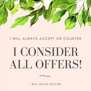 I Consider All Offers!